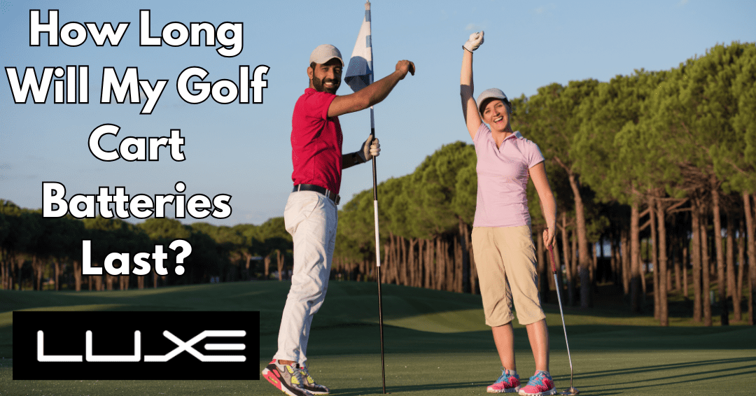 How Long Should My Charge Last on My Golf Cart Batteries?