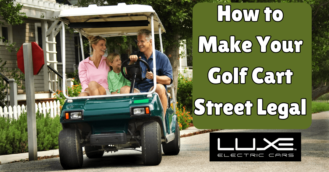 How to Make Your Golf Cart Street Legal: A Complete Guide