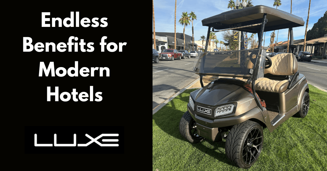 Electric Golf Carts in Hospitality: Endless Benefits for Modern Hotels