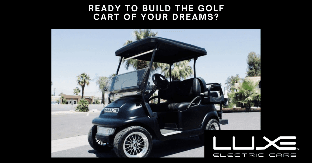 Designing the Perfect Custom Electric Golf Cart in Palm Desert