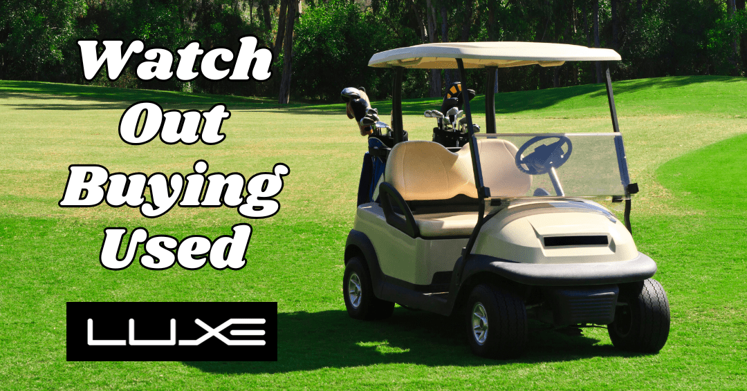 What to Watch Out for When Buying a Used Electric Golf Cart