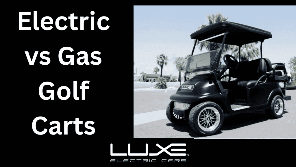 Electric vs Gas Golf Carts: Which Is Better for You in Palm Desert?