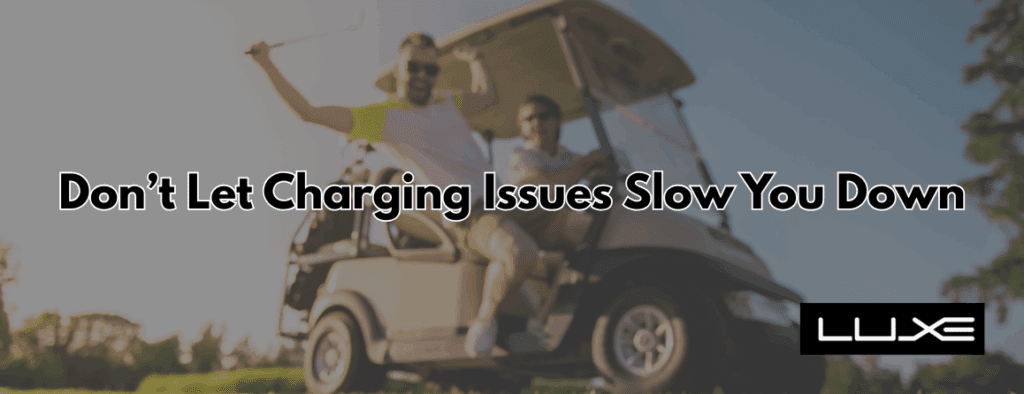 Golf Cart Won’t Charge? Causes & Fixes