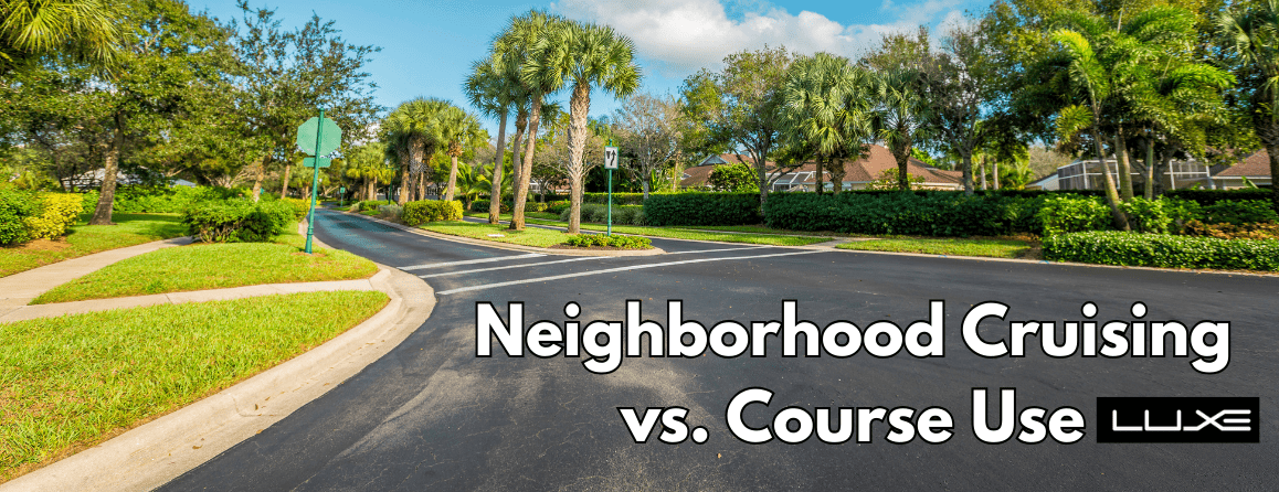 Comparing Golf Carts for Neighborhood Carts vs. Course Use